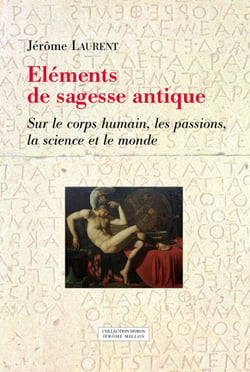 Elements de sagesse antique -sur le corps humain, les passio