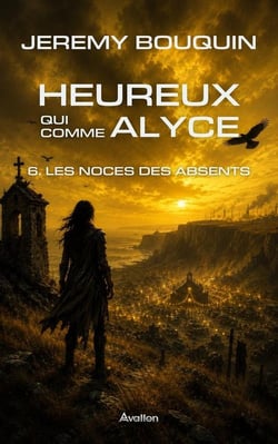 Heureux qui comme Alyce Tome 6 : Les Noces des Absents