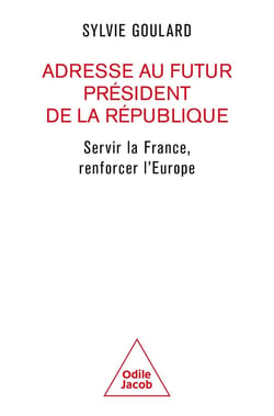 Adresse au futur Président de la République : Servir la France, renforcer l'Europe