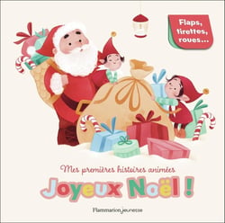 Mes premières histoires animées - Joyeux Noël ! : Flaps, tirettes, roues...