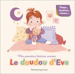 Mes premières histoires animées - Le doudou d'Eva : Flaps, tirettes, roues...