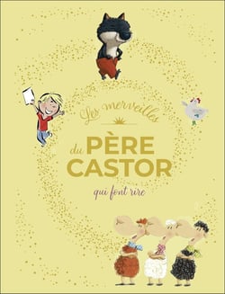 Les merveilles du Père Castor qui font rire