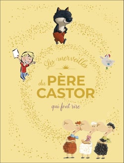 Les merveilles du Père Castor qui font rire