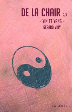 De la chair 2/3 : Yin et yang