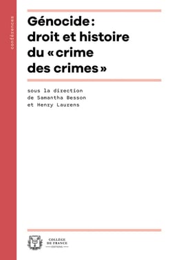 Génocide : droit et histoire du « crime des crimes »
