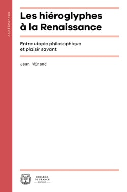 Les hiéroglyphes à la Renaissance : Entre utopie philosophique et plaisir savant
