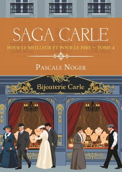 Saga Carle Tome 4 : Pour le meilleur et pour le pire