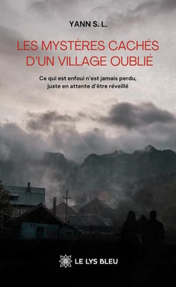 Les mystères cachés d'un village oublié : Ce qui est enfoui n'est jamais perdu, juste en attente d'être réveillé