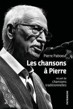 Les chansons à Pierre : Recueil de chansons traditionnelles