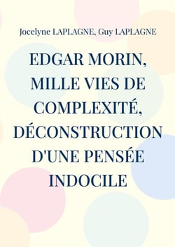 Edgar Morin, mille vies de complexité, déconstruction d'une pensée indocile : Théâtre d'intervention et de déconstruction