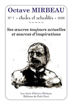 Octave Mirbeau - études et actualités n.7 : Ses oeuvres toujours actuelles et sources d'inspirations