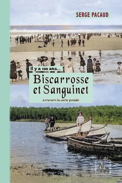 Il y a 100 ans... Biscarrosse et Sanguinet à travers la carte postale