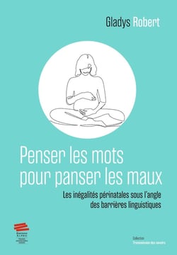 « Penser les mots pour panser les maux » : Les inégalités périnatales sous l'angle des barrières linguistiques