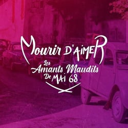 Mourir d'aimer - Les Amants maudits de mai 68 - Version 2025