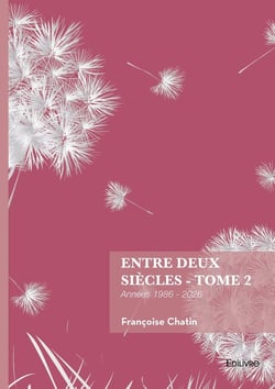 Entre deux siècles - Tome 2 : Années 1986 - 2026