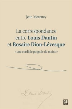 La correspondance entre Louis Dantin et Rosaire Dion Levesque