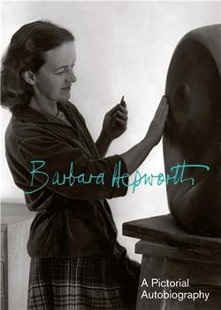 Barbara hepworth a pictorial biography /anglais