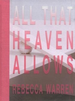 Rebecca warren all that heaven allows /anglais