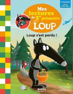 Mes lectures du CP avec Loup : Mes lectures de 2e primaire avec loup - loup s'est perdu
