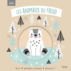 Les animaux du froid - Avec 10 adorables animaux à découvrir !
