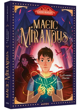 Magic Mirandus Tome 2 : La femme oiseau