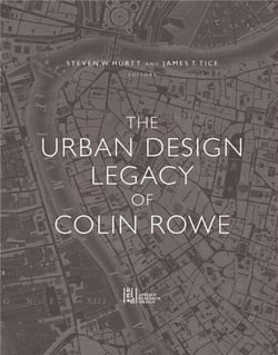The urban design legacy of colin rowe /anglais
