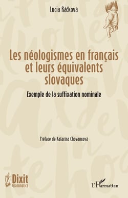 Les néologismes en français et leurs équivalents slovaques : Exemple de la suffixation nominale
