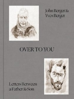 OVER TO YOU - LETTERS BETWEEN A FATHER & SON