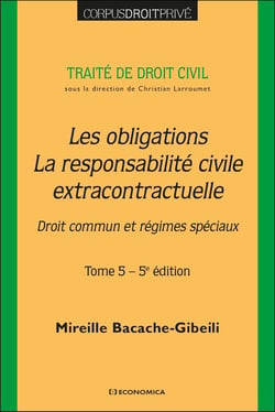 Traité de droit civil Tome 5 : Les obligations, la responsabilité civile extracontractuelle - Droit commun et régime spéciaux (5e édition)