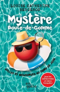 Mystère boule-de-gomme : Bulles et mensonges au camp de jour
