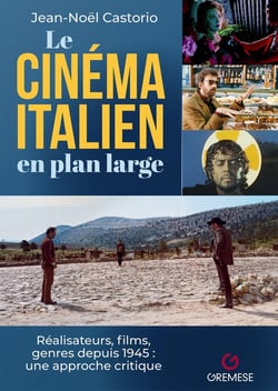 Le cinéma italien en plan large : Réalisateurs, films, genres depuis 1945 : une approche critique