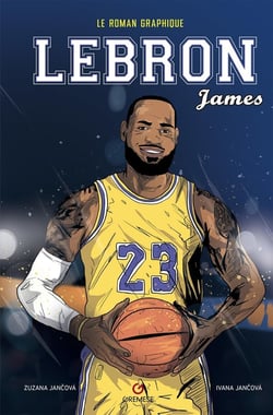 LeBron James - Le roman graphique