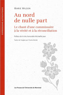 Au nord de nulle part : Le chant d'une commissaire à la vérité et à la réconciliation