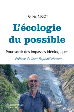 L'écologie du possible : Pour sortir des impasses idéologiques