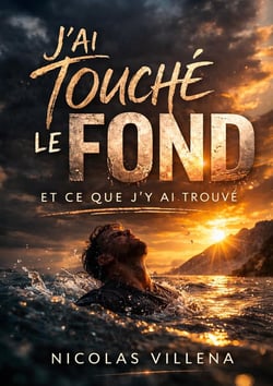 J'ai touché le fond : Et ce que j'y ai trouvé