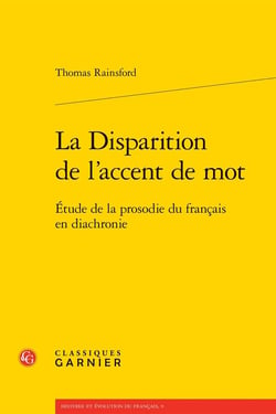 La Disparition de l'accent de mot : Étude de la prosodie du français en diachronie