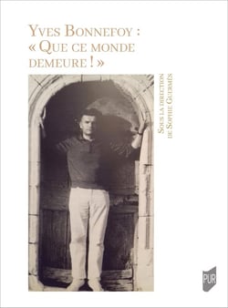 Yves Bonnefoy : "Que ce monde demeure"
