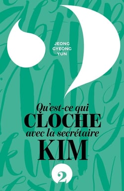 Qu'est-ce qui cloche avec la secrétaire Kim ? T.2