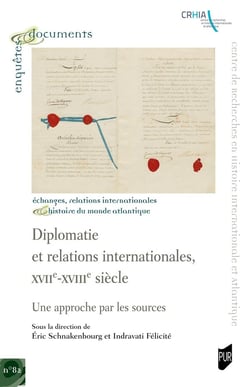 Diplomatie et relations internationales, XVIIe-XVIIIe siècle : Une approche par les sources