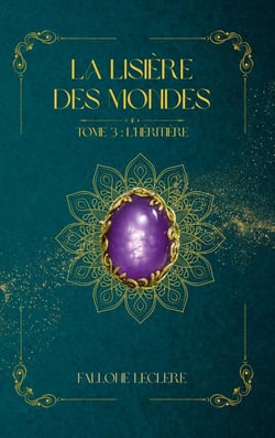 La Lisière des Mondes : Tome 3 : L'Héritière