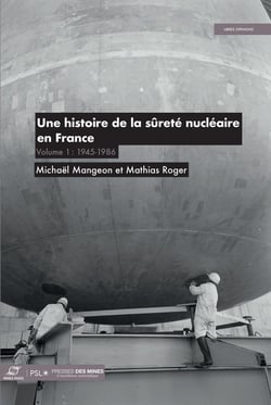 Une histoire de la sûreté nucléaire en France : Volume 1 : 1945-1986