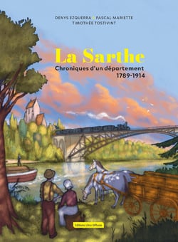 La Sarthe chroniques d'un département 1789-1914