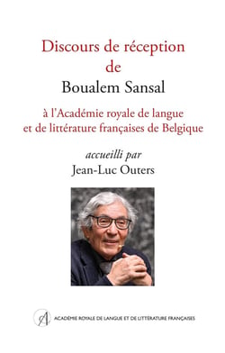 Discours de réception de Boualem Sansal à l'Académie royale de langue et de littérature françaises de Belgique