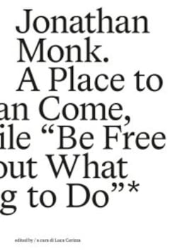 A Place to Which We Can Come, and for a While "Be Free to Think About What We Are Going to Do"