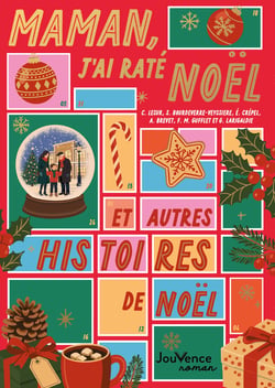 Maman, j'ai raté Noël et autres histoires de Noël
