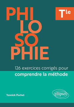 Philosophie : Tle - 126 exercices corrigés pour comprendre la méthode