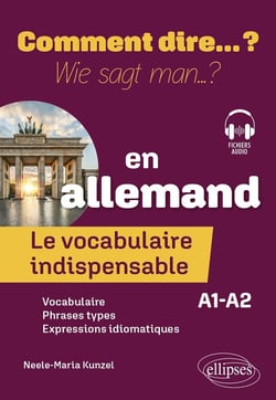 Le vocabulaire indispensable en allemand : A1-A2
