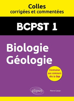 Colles corrigées et commentées : Biologie Géologie BCPST 1 : Colles corrigées et commentées