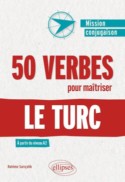 50 verbes pour maîtriser le turc : À partir du niveau A2