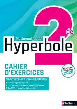 Hyperbole : Mathématiques - 2de - Cahier d'exercices (édition 2026)